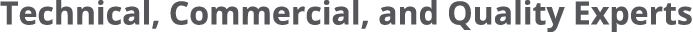 Technical, Commercial, and Quality Experts