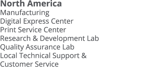 North America Manufacturing Digital Express Center Print Service Center Research & Development Lab Quality Assurance    