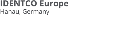 IDENTCO Europe Hanau, Germany 