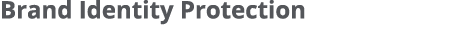 Brand Identity Protection